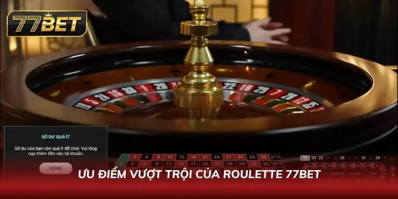 Roulette 77BET – Hướng Dẫn Chơi & Chiến Thuật Thắng 2026 Tìm hiểu ưu điểm của trò chơi Roulette uy tín